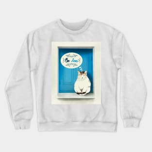 Be zen like cats Crewneck Sweatshirt